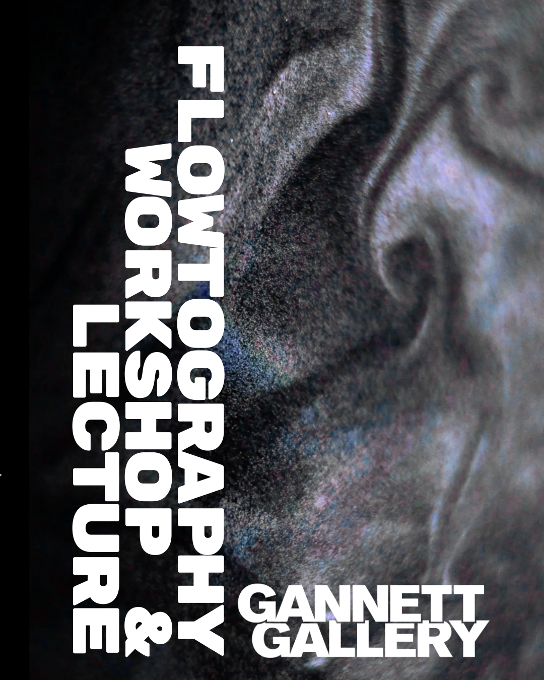 A minimalistic promo image with a black fabric background, the show title Flowtography Workshop and Lecture, and the Gannett Gallery logo.